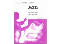 JAZZ IMPROVISER OUI MAIS COMMENT VOL 1