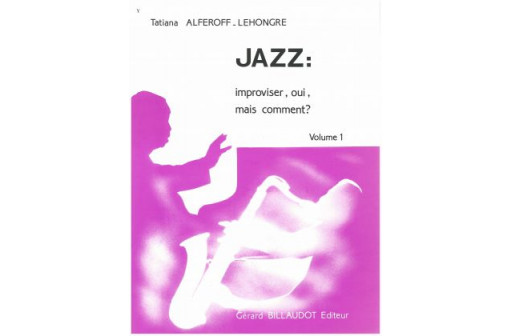 JAZZ IMPROVISER OUI MAIS COMMENT VOL 1