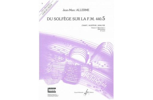 DU SOLFEGE SUR LA FM 440.5 VOL 5 ELEVE CHANT/AUDITION/ANALYSE