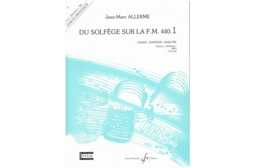 DU SOLFEGE SUR LA FM 440.1 VOL 1 PROF CHANT/AUDITION/ANALYSE