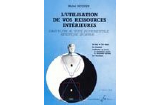 L'UTILISATION DE VOS RESSOURCES INTERIEURES